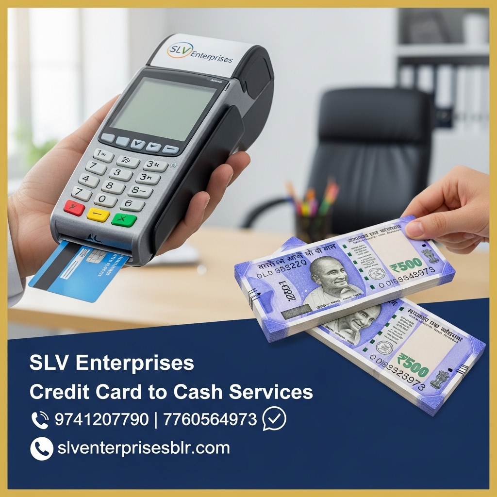 Cash Against Credit Card HSR Layout Bangalore SLV Enterprises Instant Cash Services